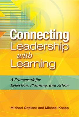 Book cover for Connecting Leadership with Learning: A Framework for Reflection, Planning, and Action