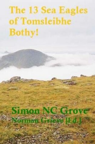 Cover of The Thirteen Sea Eagles of Tomsleibhe Bothy!