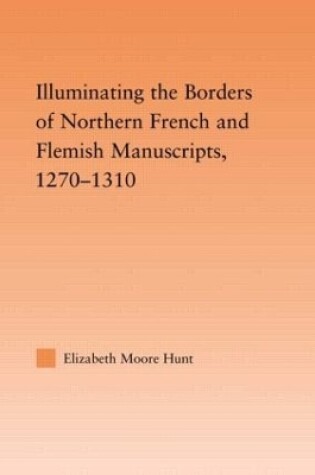Cover of Illuminating the Border of French and Flemish Manuscripts, 1270-1310