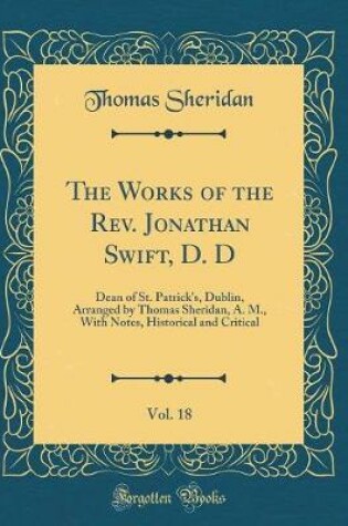 Cover of The Works of the Rev. Jonathan Swift, D. D, Vol. 18