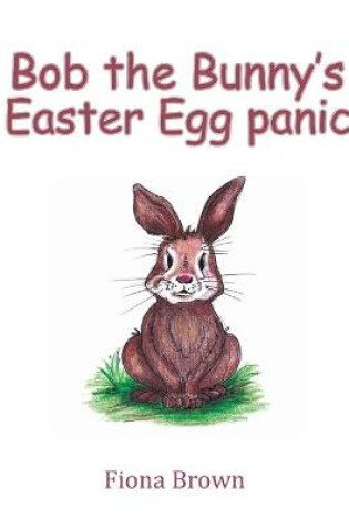 Cover of Bob the Bunny‛s Easter Egg panic