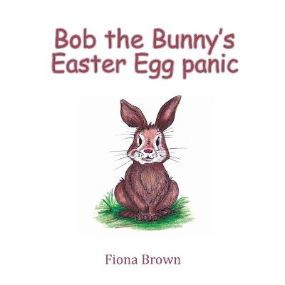 Book cover for Bob the Bunny‛s Easter Egg panic