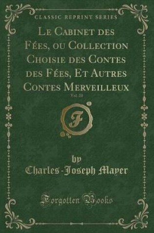 Cover of Le Cabinet des Fées, ou Collection Choisie des Contes des Fées, Et Autres Contes Merveilleux, Vol. 20 (Classic Reprint)