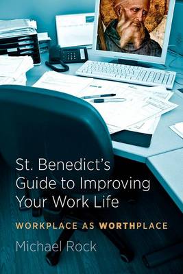 Book cover for St. Benedict's Guide to Improving Your Work Life