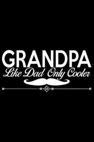 Cover of Grandpa Like Dad Way Cooler