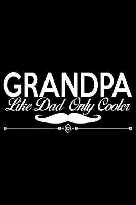 Book cover for Grandpa Like Dad Way Cooler