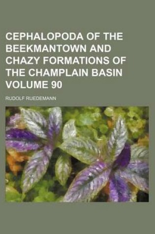 Cover of Cephalopoda of the Beekmantown and Chazy Formations of the Champlain Basin Volume 90