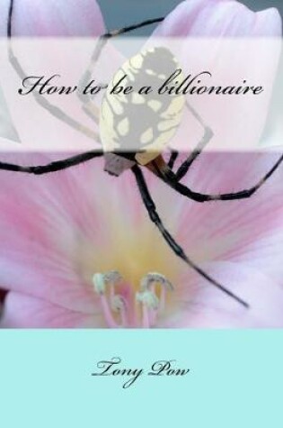 Cover of How to be a billionaire