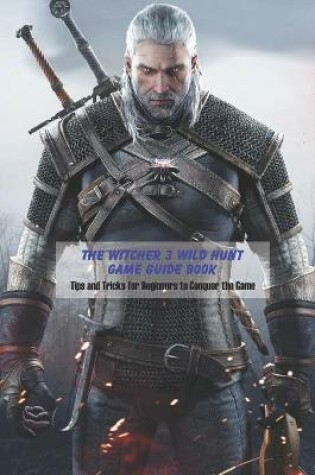 Cover of The Witcher 3 Wild Hunt Game Guide Book