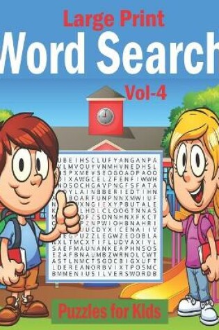 Cover of Large Print Word Search Puzzles for Kids Vol-4