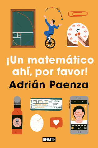 Cover of !Un matematico ahi, por favor! / A Mathematician, Please!