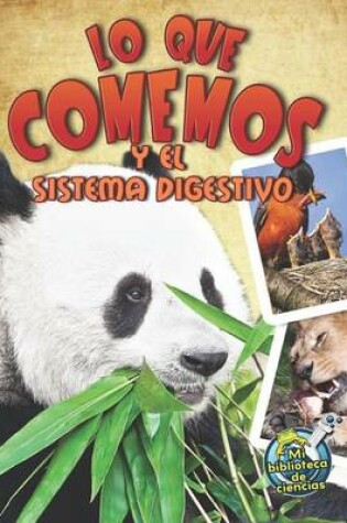 Cover of Lo Que Comemos y El Sistema Digestivo (Eating and the Digestive System)