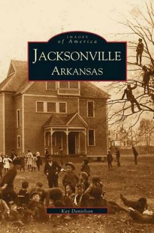 Cover of Jacksonville, Arkansas