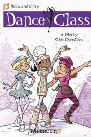 Cover of Dance Class #6: A Merry Olde Christmas