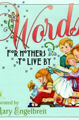 Cover of Words for Mothers to Live by