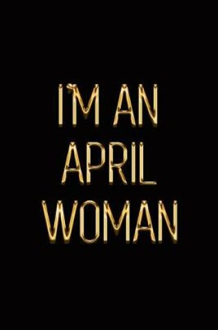 Cover of I'm an April Woman