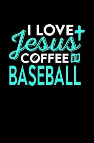 Cover of I Love Jesus Coffee and Baseball