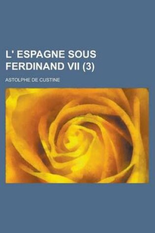 Cover of L' Espagne Sous Ferdinand VII (3 )