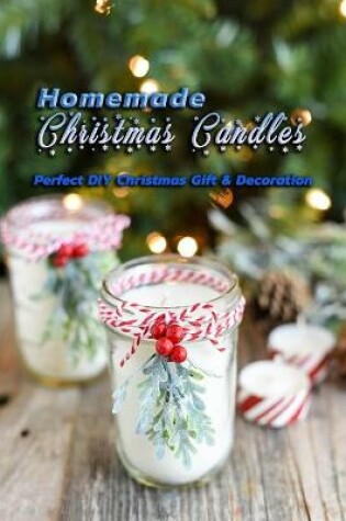 Cover of Homemade Christmas Candles