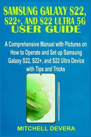 Cover of Samsung Galaxy S22, S22+, and S22 Ultra 5g User Guide
