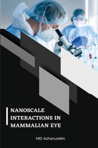 Cover of Nanoscale Interactions in Mammalian Eye