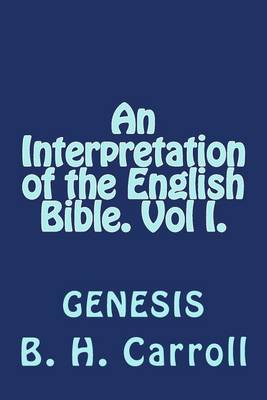 Book cover for An Interpretation of the English Bible. Vol I. GENESIS