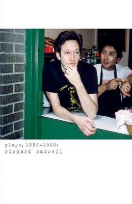 Book cover for Richard Maxwell: Plays 1996-2000