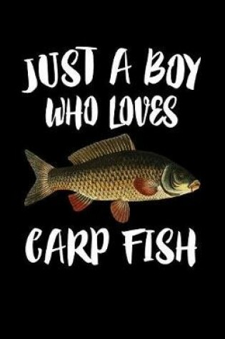 Cover of Just A Boy Who Loves Carp Fish