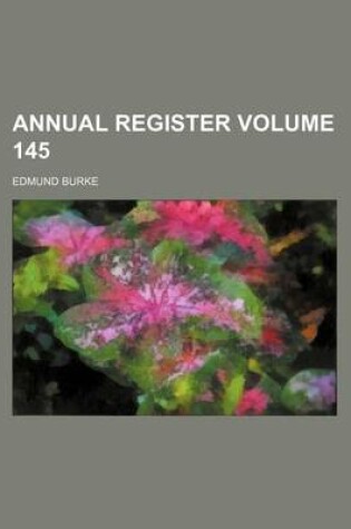 Cover of Annual Register Volume 145