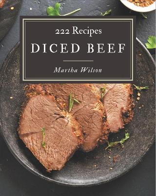 Book cover for 222 Diced Beef Recipes