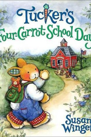 Cover of Tucker's Four-Carrot School Day