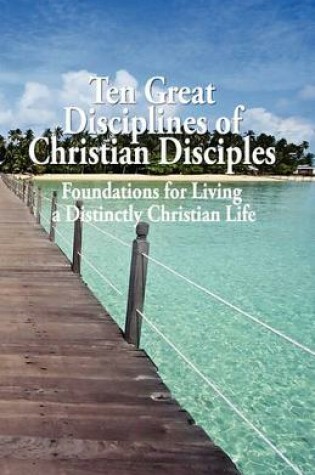 Cover of Ten Great Disciplines of Christian Disciples