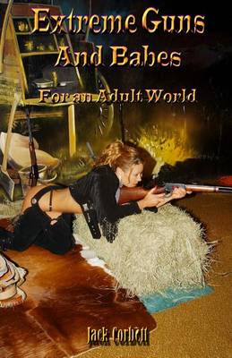 Book cover for Extreme Guns and Babes for an Adult World