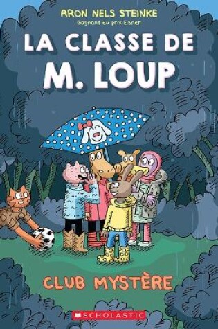 Cover of La Classe de M. Loup: N˚ 2 - Club Mystère