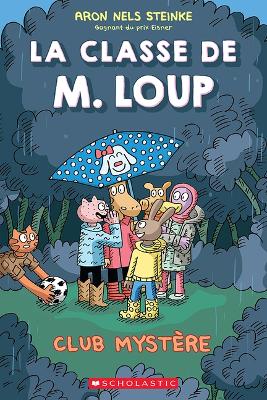 Cover of La Classe de M. Loup: N˚ 2 - Club Myst�re