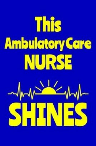 Cover of This Ambulatory Care Nurse Shines