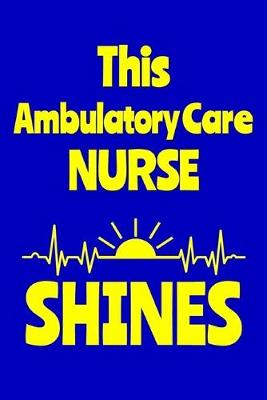 Book cover for This Ambulatory Care Nurse Shines