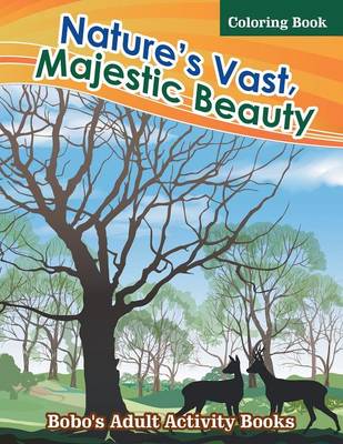 Book cover for Nature's Vast, Majestic Beauty Coloring Book