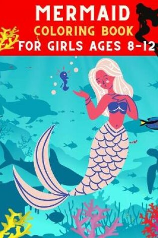 Cover of Mermaid coloring book for girls ages 8-12