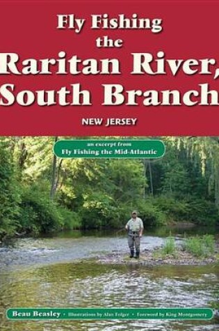 Cover of Fly Fishing the Raritan River, South Branch, New Jersey