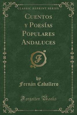 Book cover for Cuentos y Poesías Populares Andaluces (Classic Reprint)