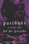 Book cover for Pasiones Prohibidas De Mi Pasado Saga N°1