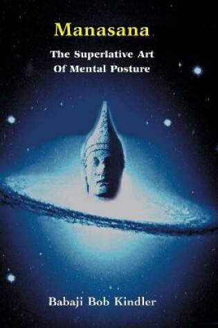 Cover of Manasana - The Superlative Art of Mental Posture