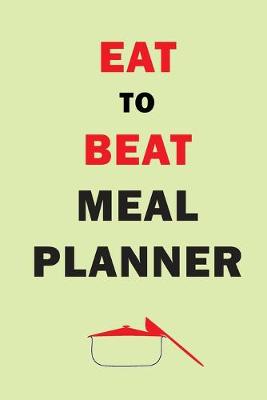 Book cover for Eat To Beat Meal Planner