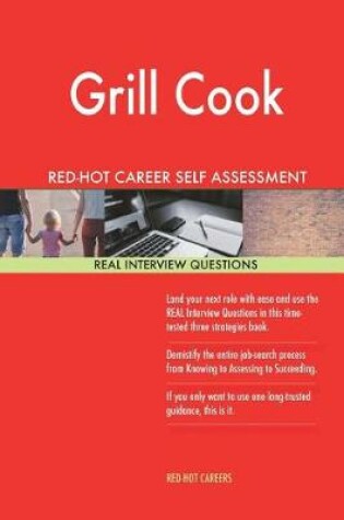 Cover of Grill Cook Red-Hot Career Self Assessment Guide; 1184 Real Interview Questions