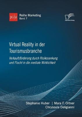 Book cover for Virtual Reality in der Tourismusbranche. Verkaufsförderung durch Risikosenkung und Flucht in die mediale Wirklichkeit