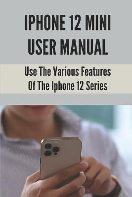 Cover of Iphone 12 Mini User Manual