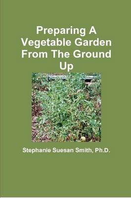 Book cover for Preparing A Vegetable Garden From The Ground Up