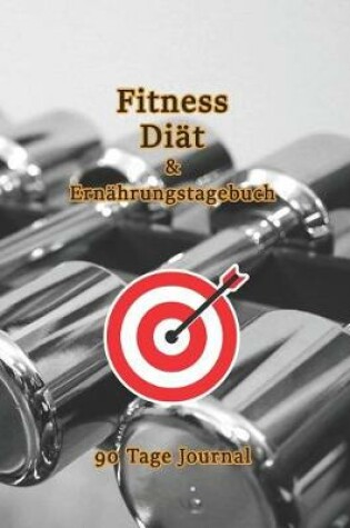 Cover of 90 Tage Diat Fitness & Ernahrungstagebuch