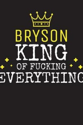 Cover of BRYSON - King Of Fucking Everything